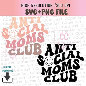 Antisocial Moms Club, Anti Social Moms Club Svg, Antisocial Moms Club Png, Antisocial, Svg Cricut Cut File, PNG Files, Cricut File Design