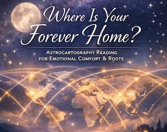 Where Is Your Forever Home? Astrocartography Reading for Roots, Comfort & Long-Term Living