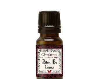 Wicked Witch Mojo Oil Bitch Be Gone