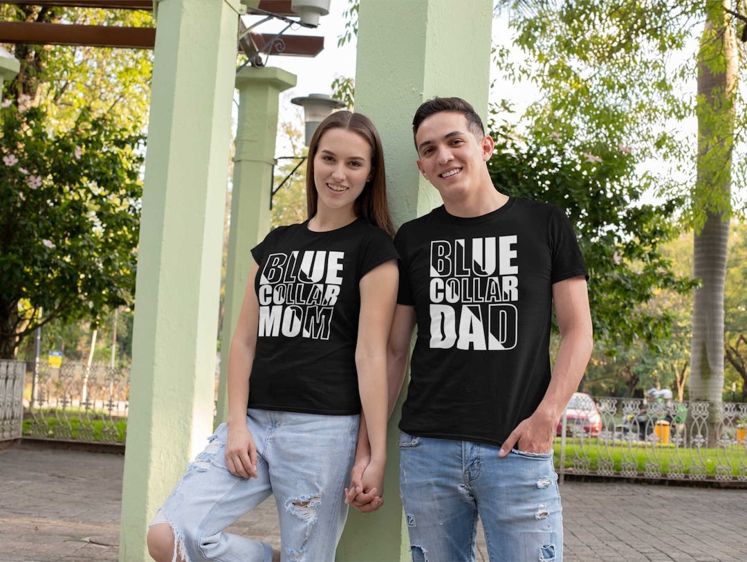 Blue Collar DAD Shirt Blue Collar Mom Shirt Blue Collar Couple Shirts Tshirts Shirt is USA Union