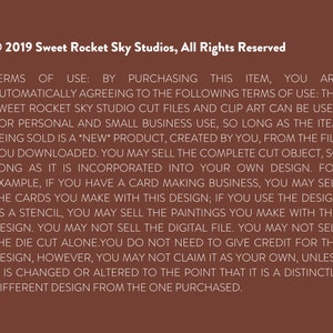May include: A text document with a brown background and white text outlining the terms of use for purchasing digital files. The text states that the files can be used for personal and small business use, but the digital file cannot be sold. &copy; 2019 Sweet Rocket Sky Studios, All Rights Reserved.