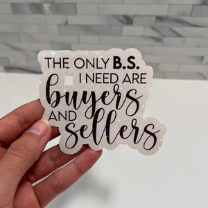 Holographic Realtor Sticker 5-Pack: "Only BS I Need are Buyers and Sellers"