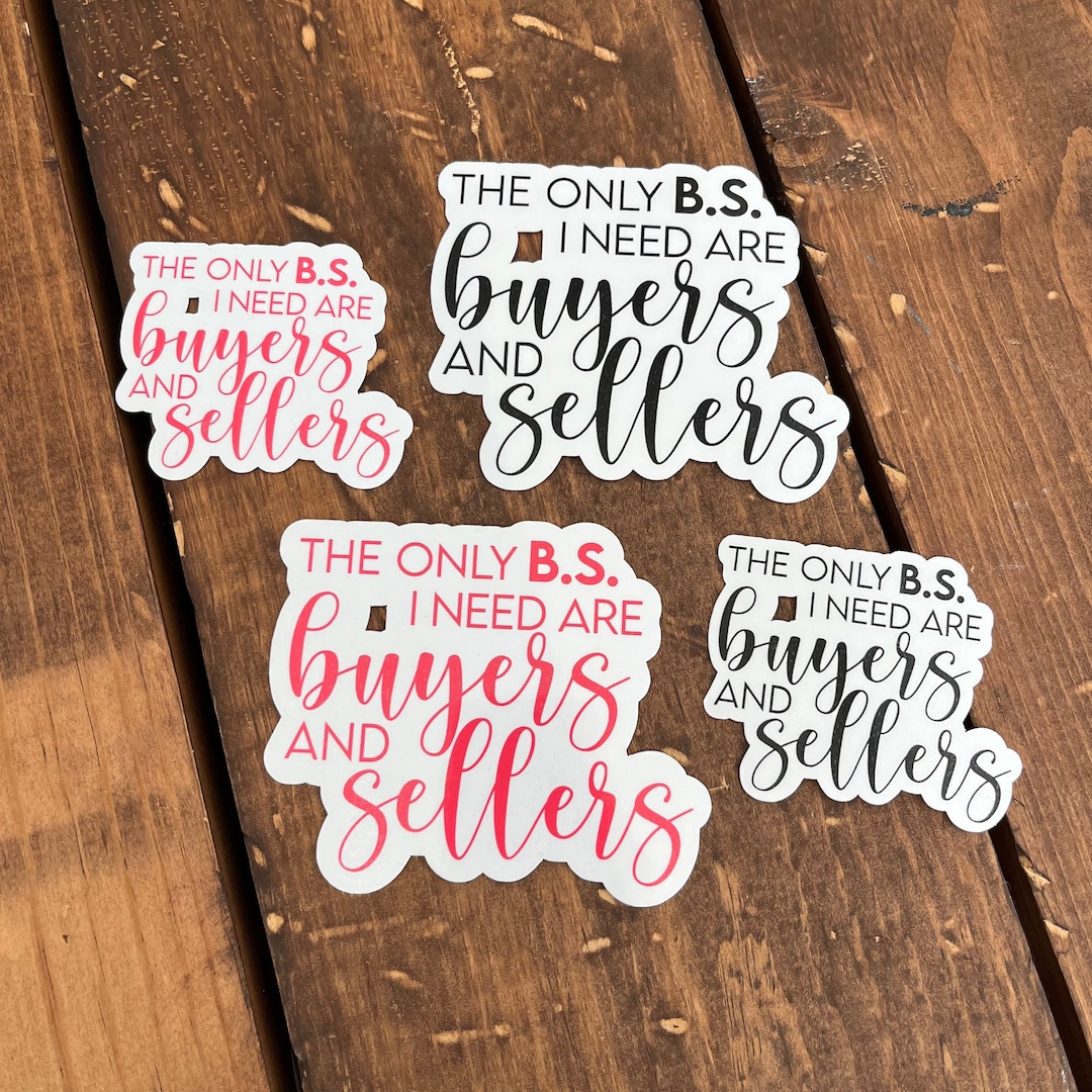 Set Only BS I Need Sticker, Realtor Stickers, Stickers for Realtors