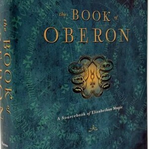 May include: A hardback book titled "the BOOK of OBERON" with a teal cover and gold lettering. The cover features an ornate emblem and text that reads "A Sourcebook of Elizabethan Magic". Authors include Daniel Harms, James R. Clark, and Joseph H. Peterson.
