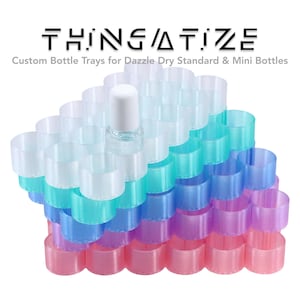 Nail Polish Bottle Trays for Dazzle Dry Bottles - Made to Order - Guaranteed Unbreakable - Made in USA by Thingatize