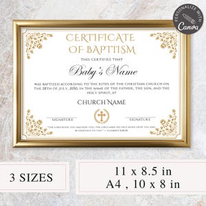 May include: A gold-framed certificate of baptism with ornate floral corner designs. The certificate includes the text "Certificate of Baptism," "Baby's Name," and details about the baptism. The certificate is available in three sizes: 11 x 8.5 in, A4, and 10 x 8 in.