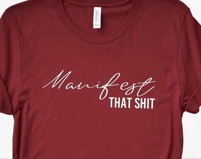 Manifest That Shit T Shirt