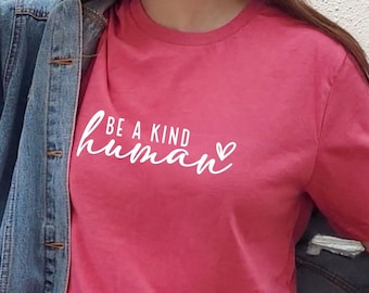 Be A Kind Human T Shirt