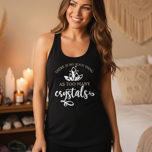 Witchy Tank Top for Women | Too Many Crystals Shirt | Crystal Lover Top | Wiccan Clothing Gift