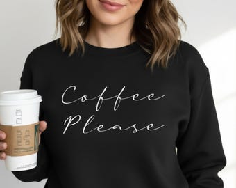 Kaffee bitte Sweatshirt für Frauen, Kaffeeliebhaber Rundhalsausschnitt, Kaffeepullover, Barista Geschenk