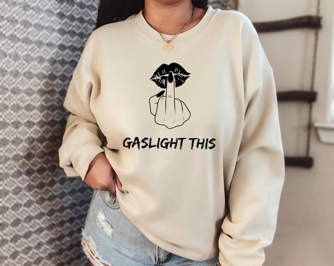 Gaslight This Middle Finger Sweatshirt