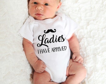 Ladies, I Have Arrived Infant Bodysuit or Toddler T Shirt