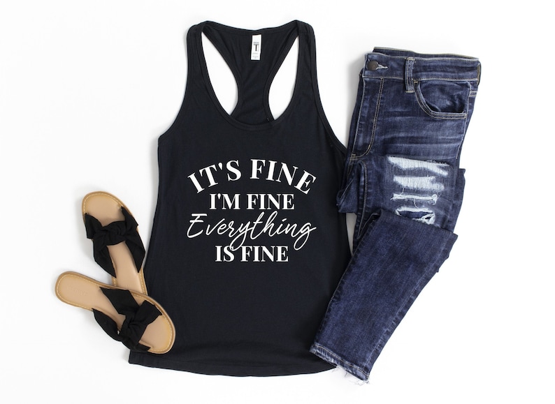 Quote Shirt Spring Apparel Mental Health Shirt It/'s Fine I/'m Fine Everything Is Fine Tank Top For Women Motivational Shirt Summer Top