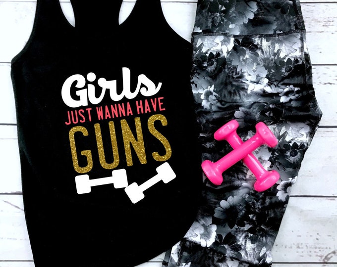 Girls Just Wanna Have Guns Workout Tank Top