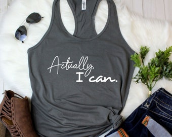 Actually I Can Tank Top