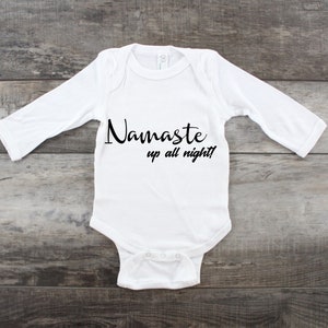Namaste up all night infant bodysuit, Baby Yoga clothing, Gender neutral, Funny Spiritual baby gift, Newborn yoga outfit, Gifts for Babies