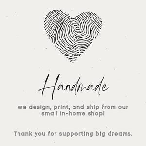 May include: A minimalist design featuring a heart shape formed by fingerprint patterns. The word "Handmade" is written in elegant script. The text below reads "we design, print, and ship from our small in-home shop!" and "Thank you for supporting big dreams."