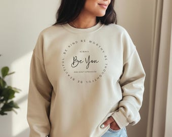 Always Be You Sweatshirt for Women | Affirmation Sweater | Be Kind Crewneck | Positive Message Pullover