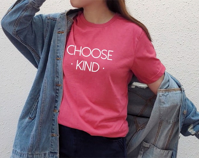 Choose Kind T Shirt