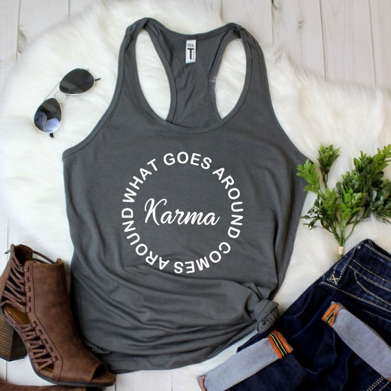 Women's Tank Karma What Goes Around Comes Around Shirt – Spiritual Energy Law Tee, Boho Mindful Apparel, Universal Truth Gift for Her