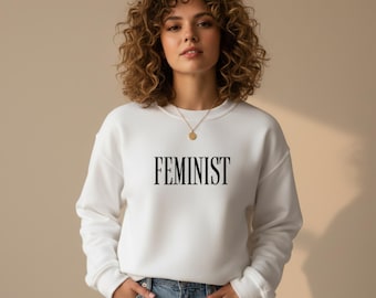 Feminist Sweatshirt Women | Feminist Crewneck | Girl Power Sweater | Empowered Women Shirt