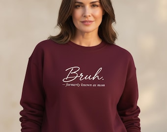 Felpa divertente per mamme da donna, Bruh Formerly Known as Mom Crewneck, felpa sarcastica sulla maternità, regalo umoristico per mamme con cui identificarsi