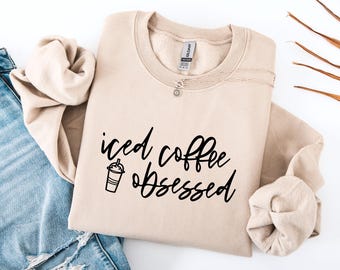 Iced Coffee Obsessed Sweatshirt