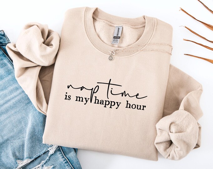 Nap Time Is My Happy Hour Sweatshirt