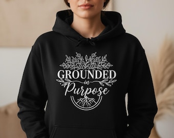 Grounded in Purpose Hoodie for Women | Mindfulness Hoodie, Spiritual Pullover, Yoga Sweatshirt, Intentional Living Gift for Her