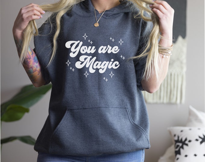 You Are Magic Hoodie