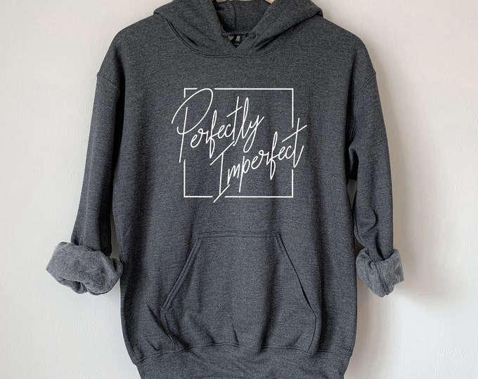 Perfectly Imperfect Hoodie