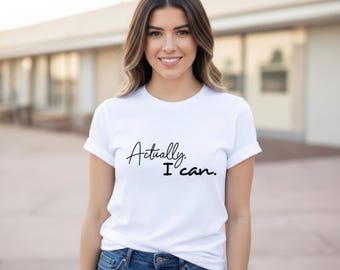 Camiseta "Na verdade, eu posso", Camiseta "Chefe" para mulheres, Camiseta feminista, Camiseta de empoderamento feminino