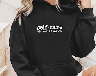 Self Care Is Not Selfish Hoodie