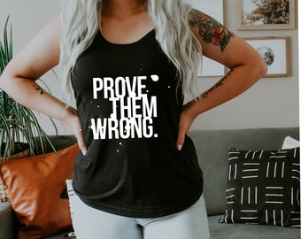 Prove them wrong Tank Top