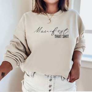 Sand Manifest That Shit sweatshirt — spiritual gift for women, soft manifestation crewneck