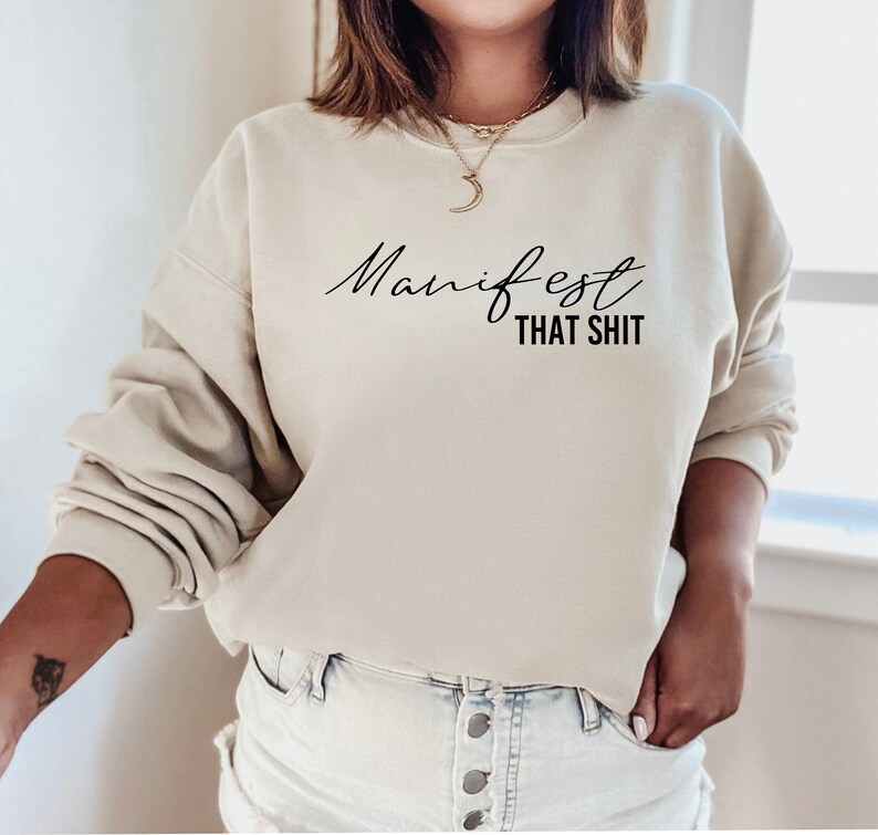 Sand Manifest That Shit sweatshirt — spiritual gift for women, soft manifestation crewneck