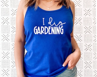 I Dig Gardening Tank Top