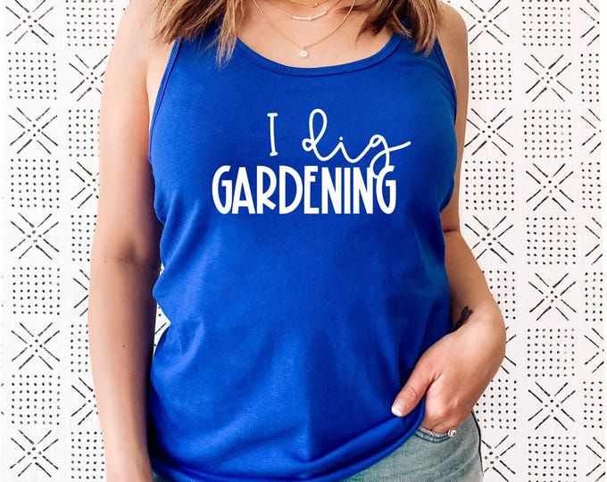 I Dig Gardening Tank Top