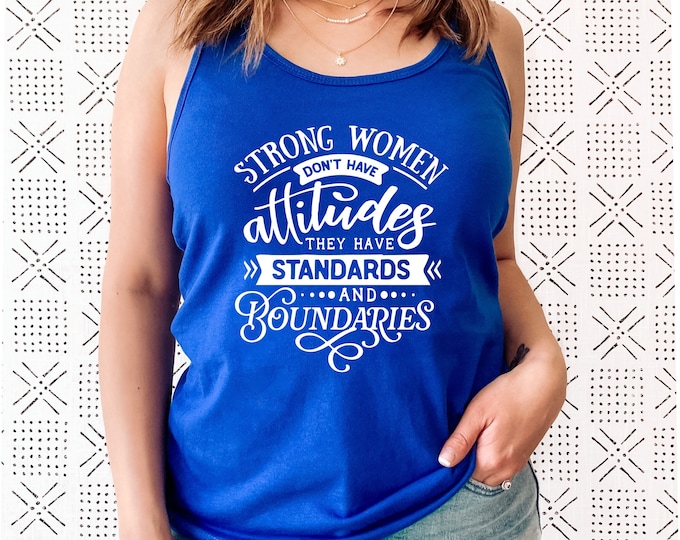 Strong Women Don't Have Attitudes They Have Boundaries Tank Top