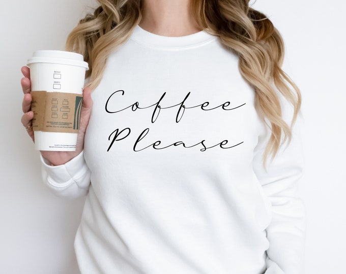 Coffee Please Sweatshirt