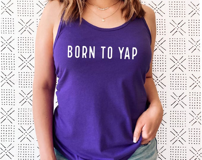 Born To Yap Tank Top