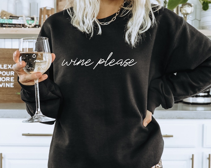 Wine Please Sweatshirt