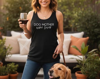 Dog Mom Tank Top | Dog Mother Wine Lover Shirt | Dog Walking Summer Top | Funny Dog Lover Gift