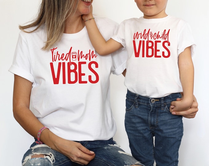Tired Mom Vibes & Wild Child Vibes Matching Mommy and Me Shirts