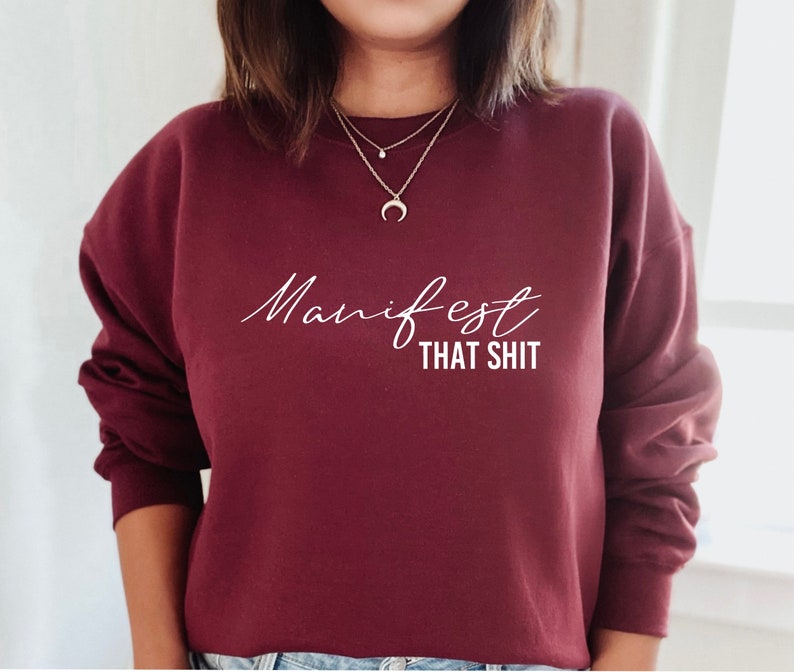 Maroon Manifest That Shit sweatshirt — women's manifestation crewneck, spiritual gift for her