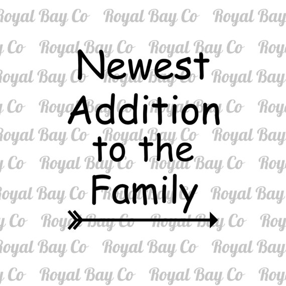 Download Newest Addition To The Family Svg New Baby Svg Baby Gift Etsy