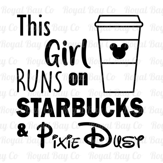 This Girl Runs On Starbucks Pixie Dust Coffee Svg Etsy
