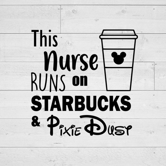 Download This Nurse Runs On Starbucks And Pixie Dust Svg Nurse Svg Etsy