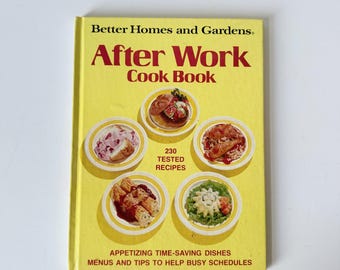 1974 Vintage Better Homes And Gardens After Work Cookbook, Time Saving Recipes, Mid Century Modern Cookbook, Vintage Fast Easy Recipes