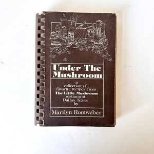 1977 Vintage Under The Mushroom Dallas Texas Cookbook, Vintage Texas Cookbook Texas Recipes, Vintage Recipes, Mid Century Modern Cookbook
